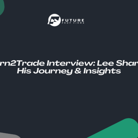 Earn2Trade Interview: Lee Shares His Journey & Insights