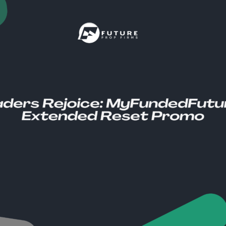 Traders Rejoice: MyFundedFutures Extended Reset Promo