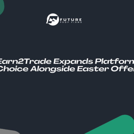 Earn2Trade Expands Platform Choice Alongside Easter Offer