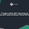 Traders Get 50% Savings in Earn2Trade Limited-Time Offer