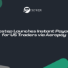 Topstep Launches Instant Payouts for US Traders via Aeropay