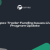 Apex Trader Funding Issues Live Program Update