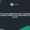Topstep $25K Static Trading Combine With Fixed $1,000 Loss Limit