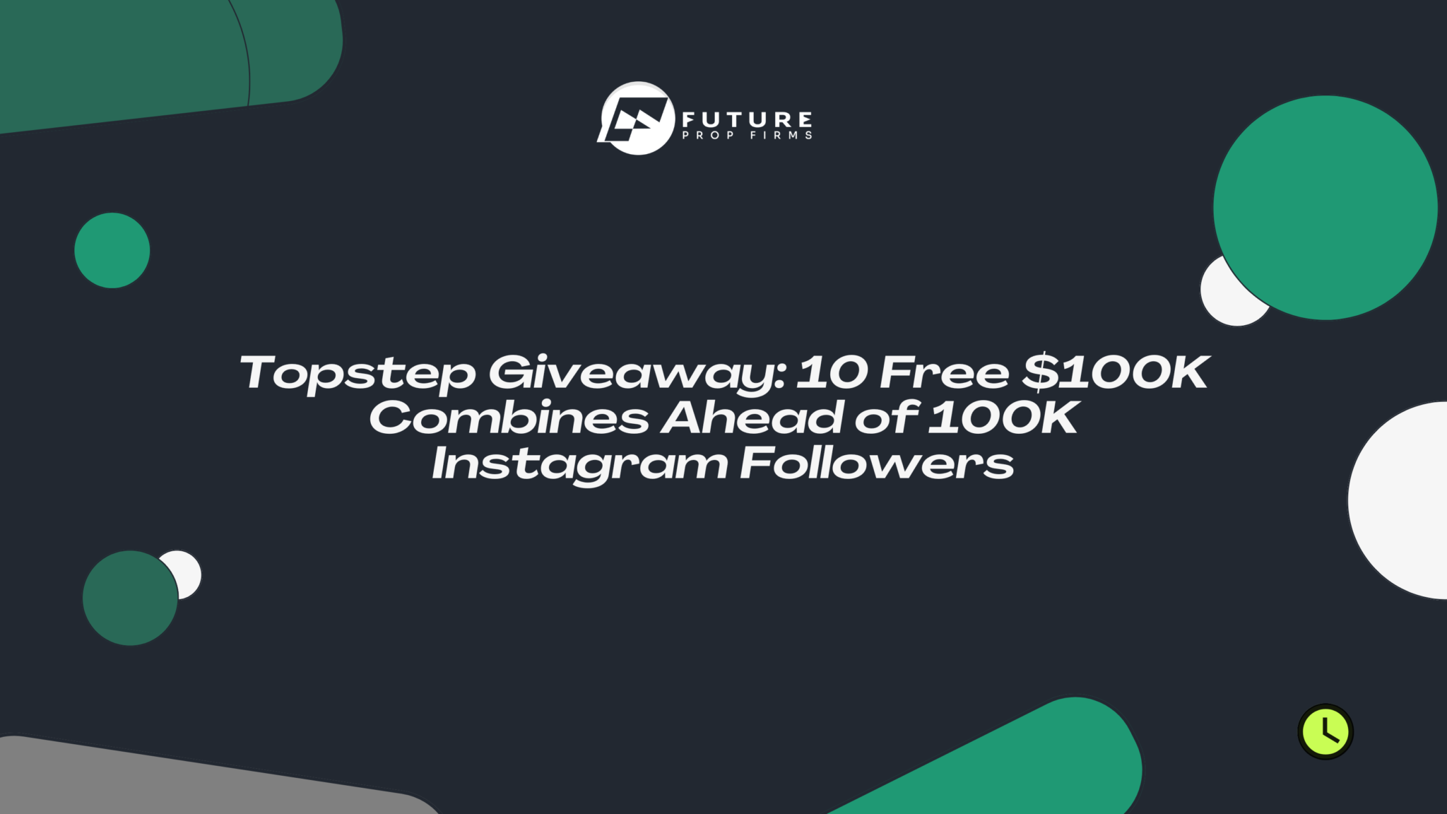 Topstep Giveaway: 10 Free $100K Combines Ahead of 100K Instagram Followers