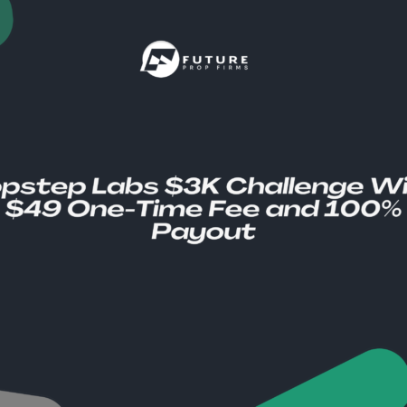 Topstep Labs $3K Challenge With $49 One-Time Fee and 100% Payout