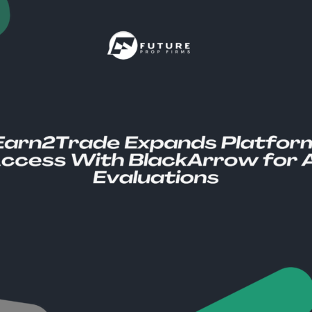 Earn2Trade Expands Platform Access With BlackArrow for All Evaluations
