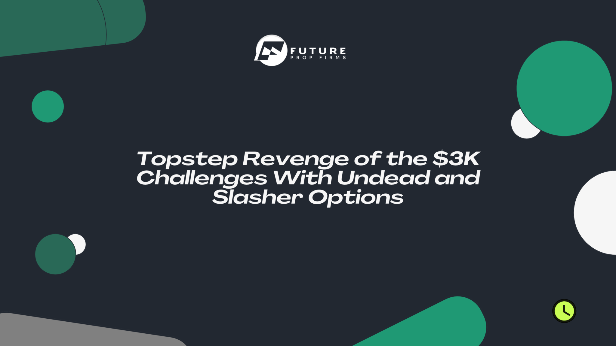 Topstep Revenge of the $3K Challenges With Undead and Slasher Options